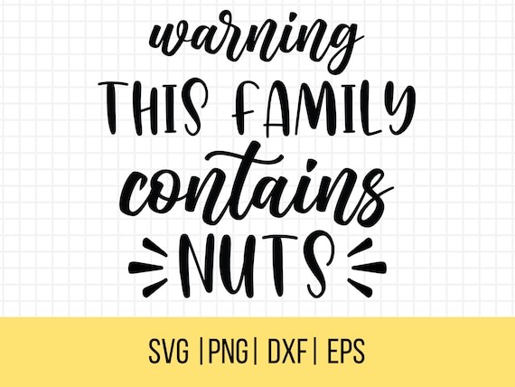 Funny Family SVG, Warning This Family Contains Nuts SVG, Family
