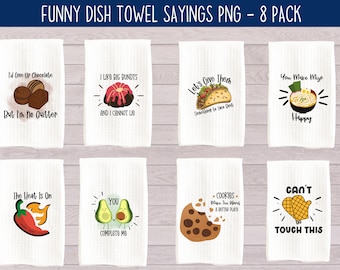 Funny Kitchen Towel Sayings PNG, Tea Towel Sublimation Bundle Pack Of 8, Funny Tea Towel Png, Kitchen Towel Pngs, Flour Sack Towel Png