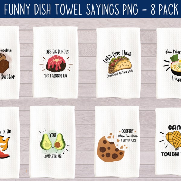 Funny Kitchen Towel Sayings PNG, Tea Towel Sublimation Bundle Pack Of 8, Funny Tea Towel Png, Kitchen Towel Pngs, Flour Sack Towel Png