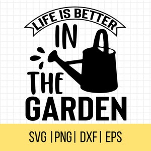 Das Leben ist besser im Garten SVG-Schnitt-Datei, Garten-Svg, Gartenarbeit geschnitten Datei, Gärtner-Svg, Pflanzen-Svg, kommerzielle Nutzung, sofortiger Download,