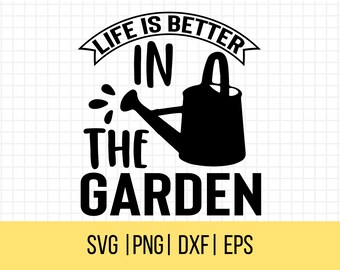 La vida es mejor en el archivo de corte SVG del jardín, svg de jardín, archivo de corte de jardinería, svg de jardinero, svg de planta, uso comercial, descarga instantánea,