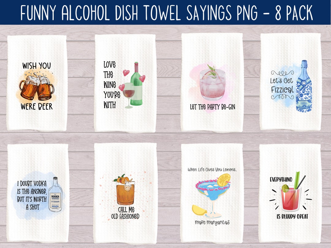 Funny Alcohol Dish Towel Sayings PNG, Dish Towel Sublimation Bundle ...
