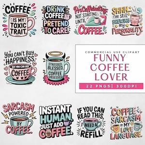 Könnte beinhalten: Eine Sammlung farbenfroher Grafiken zum Thema Kaffee mit humorvollen Zitaten. Designs beinhalten Tassen mit Sätzen wie "Kaffee ist meine toxische Eigenschaft", "Sofortmensch, einfach Kaffee hinzufügen" und "Kaffee-Sarkasmus ist meine Liebessprache".