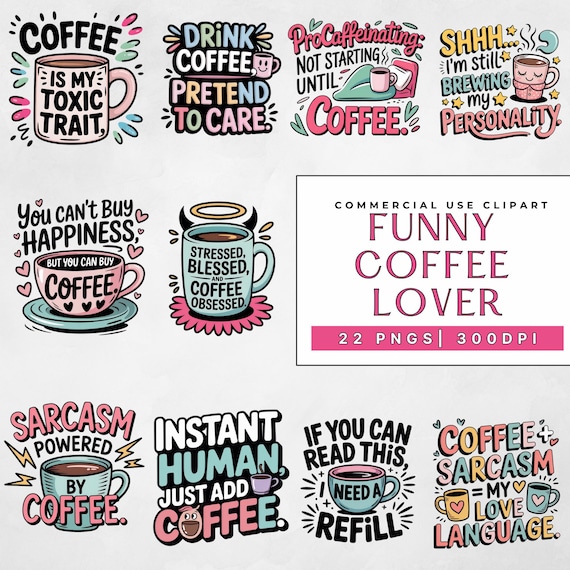 Sarcastic Coffee Lover Quotes, Funny Coffee Quote Sayings Pngs For Mugs, Shirts, Sublimation, Digital Crafts, Commercial Use