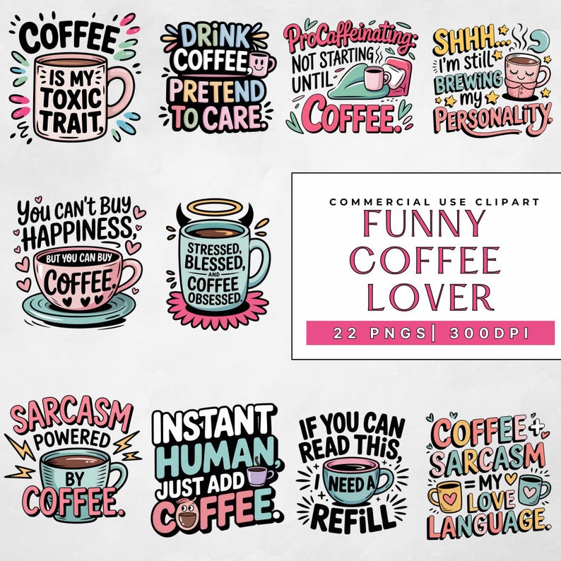 Op de afbeelding: Een verzameling kleurrijke graphics met koffiethema's met humoristische citaten. Ontwerpen omvatten mokken met zinnen als "Koffie is mijn giftige eigenschap", "Instant mens, voeg gewoon koffie toe" en "Koffie sarcasme is mijn liefdestaal".