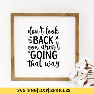 Don't Look Back You Are't Going That Way SVG, inspirerende Svg, koffiemok Svg, motiverende Svg, inspirerende Svg, T-shirt Svg