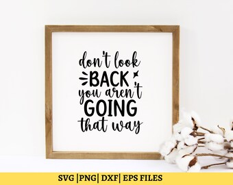 Don't Look Back You Aren't Going That Way SVG, Inspirational Svg, Coffee Mug Svg, Motivational Svg, Inspiring Svg, T Shirt Svg