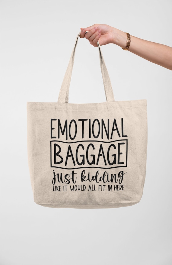 Emotional Baggage Just Kidding Like It Would All Fit in Here - Etsy