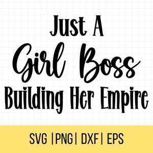 Girl Boss Svg, Just A Girl Boss Building Her Empire, Boss Babe SVG. Female Empowerment Svg, Women Empowerment Svg, commercieel gebruik