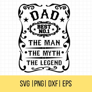 May include: Black and white graphic design with a vintage label style. The text reads "Dad Best No.1 The Man The Myth The Legend".