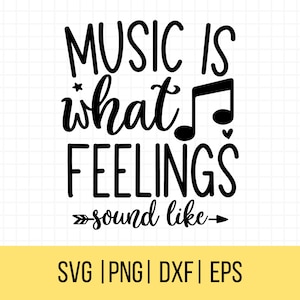 Música SVG, La música es lo que suenan los sentimientos como svg, profesor de música svg, músico svg, uso comercial, descarga instantánea