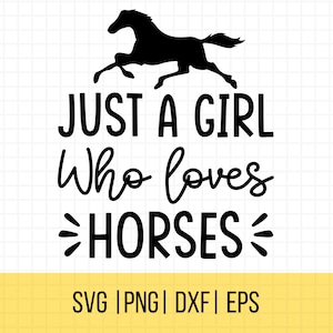Horse Lover Svg, Just A Girl Who Loves Horses SVG, Horse Svg, Equestrian Svg, Horse Trainer Svg, Farmhouse Svg, Cricut Cut File