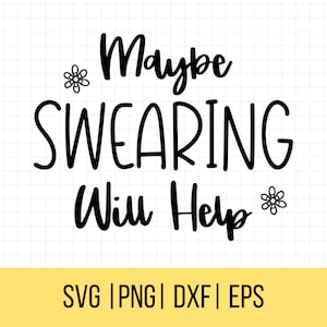 Grappige SVG, grappige T-shirt SVG, sarcastische SVG, misschien helpt vloeken Svg, introvert, Sassy Svg, Snarky Svg, humoristische Svg