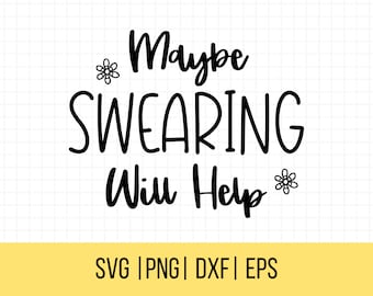 Grappige SVG, grappige T-shirt SVG, sarcastische SVG, misschien helpt vloeken Svg, introvert, Sassy Svg, Snarky Svg, humoristische Svg