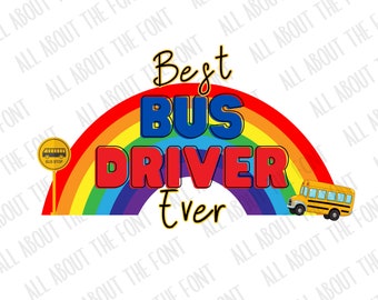 School Bus Driver Sublimation PNG, Bus Driver Gift Png, Best Bus Driver Ever Png, End Of School Png, Commercial Use