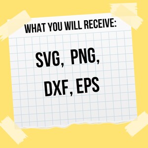 May include: A white piece of paper with blue grid lines, taped to a yellow background. The paper has the text "WHAT YOU WILL RECEIVE:" at the top and the text "SVG, PNG, DXF, EPS" in black letters.