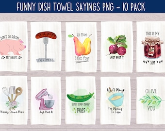 Funny Kitchen Towel Sayings PNG, Dish Towel Sublimation Bundle, Flour Sack & Tea Towel Designs, Witty Kitchen Quotes, Commercial Use