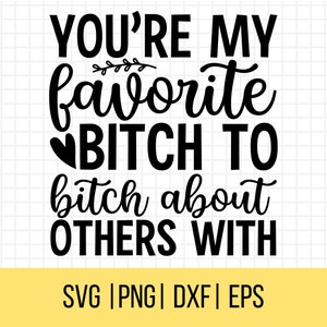 皮肉な SVG、生意気な SVG、友達のカット ファイル、あなたは私のお気に入りのビッチ SVG、面白い SVG、親友 SVG、皮肉なクリップアート