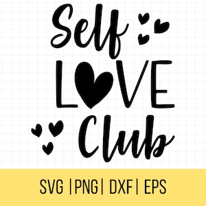 Self Love Club SVG, Inspirational Svg, Motivazionale Svg, Girl Power Clip Svg, File di taglio, T Shirt Svg, Citazioni ispiratrici Svg