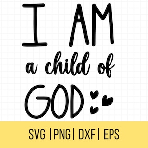 Christliche SVG, Glaube SVG, Ich bin ein Kind Gottes SVG, Inspirational SVG, Schrift SVG, Christian Zitat SVG, Religiöse SVG, Gott SVG