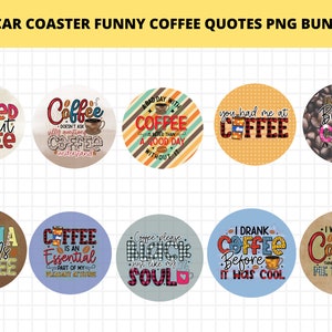 Funny Coffee Quotes Car Coaster PNG Designs (Digital Download)
