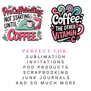 Op de afbeelding: Twee kleurrijke koffie-thema graphics met tekst. E&eacute;n zegt "ProCaffeinating: Not Starting Until Coffee!" met een koffiekopje. De andere zegt "Coffee: The Other Vitamin D".
