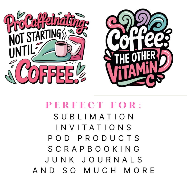 Op de afbeelding: Twee kleurrijke koffie-thema graphics met tekst. E&eacute;n zegt "ProCaffeinating: Not Starting Until Coffee!" met een koffiekopje. De andere zegt "Coffee: The Other Vitamin D".