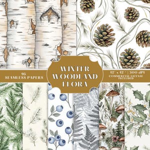 May include: A selection of 16 seamless papers featuring winter woodland flora designs. The designs include birch bark, pine cones, ferns, blueberries, and other botanical elements. The image text reads "Winter Woodland Flora" and "12 x 12 - 300 DPI Commercial License Included."