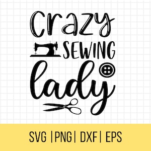 Crazy Sewing Lady SVG-Schnitt-Datei, Crafty Girl, Nähen svg, Nähen Spruch Zitat, kommerzielle Nutzung, Instant Download,