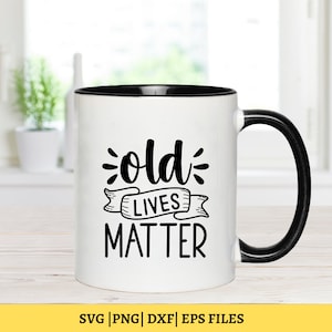 Old Lives Matter SVG, Svg anniversaire, anniversaire drôle SVG png, SVG vin drôle, Svg citations drôles, usage commercial