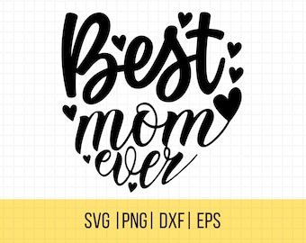 Mother's Day SVG, Png, Best Mom Ever SVG, Mom SVG, Mom Quotes Svg, Gift For Mom Commercial Use