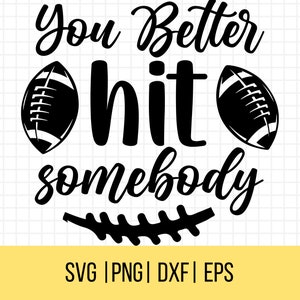 Grappig voetbal citaat Svg, voetbal Svg, voetbal moeder PNG, je kunt beter iemand raken Svg, Friday Night Lights Svg, commercieel gebruik