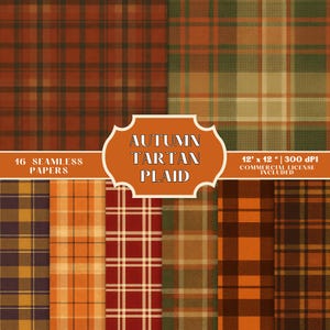 May include: A collection of sixteen seamless autumn tartan plaid papers in various colors, including orange, brown, and green. The image includes the text "Autumn Tartan Plaid" and "12 x 12" | 300 DPI | COMMERCIAL LICENSE INCLUDED".
