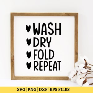 Wash Dry Fold Repeat Svg, Laundry Svg, Laundry Room svg dxf, png, Laundry quote SVG, Commercial Use
