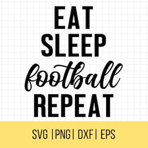 Mangez dormir football répétition Svg, football Svg, maillot de football maman, football citations svg, Svg lumières du vendredi soir, usage Commercial
