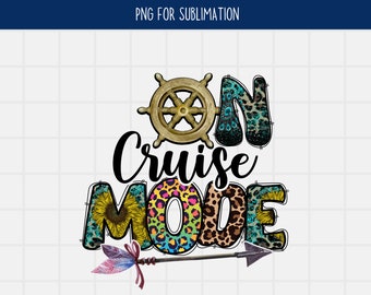 On Cruise Mode Sublimation PNG, Cruise Png, Family Vacation Shirts Png, Cruising Shirt Png, Summer Vibes Commercial Use