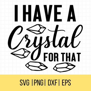 Cristales Svg, Tengo un cristal para ese SVG, Crystal Lover Svg, Crystal T Shirt Svg, Magic Svg, Uso comercial
