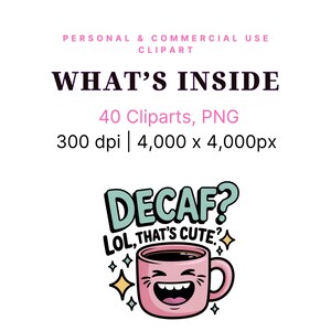 Op de afbeelding: Een digitale clipartafbeelding met de tekst "WHAT'S INSIDE" en details over de meegeleverde cliparts. De afbeelding toont een roze koffiemok met een lachend gezicht en de tekst "DECAF? LOL, THAT'S CUTE."