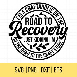 Crafting SVG, ich bin ein Craftaholic Auf dem Weg zur Genesung SVG, Crafters Cut Datei, kommerzielle Nutzung