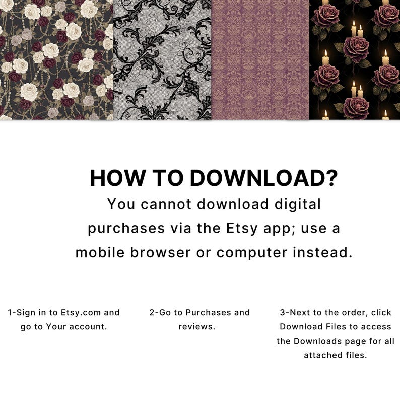 May include: A digital download image featuring various patterned designs. The image includes floral and damask patterns in shades of black, gray, purple, and white. Text provides instructions on how to download digital purchases from Etsy.
