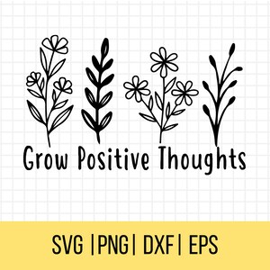 Grow Positive Thoughts SVG, Inspirational Svg, Motivational Svg, Positivity Clip Art, Cut File, T Shirt Svg image 2