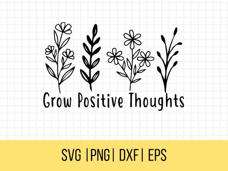 Grow Positive Thoughts SVG, Inspirational Svg, Motivational Svg, Positivity Clip Art, Cut File, T Shirt Svg image 2