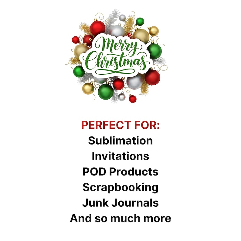 May include: A Christmas-themed design with a collection of baubles in red, green, silver, and gold, and the words "Merry Christmas" in a cursive font. Ideal for sublimation, invitations, POD products, scrapbooking, and junk journals.