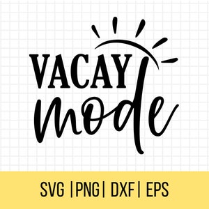 Vacay Mode SVG, Travel SVG, Family Vacation Svg, Vacay Mode Shirt Design, Cut File Cameo and Cricut Svg