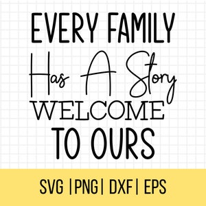 SVGS familiares, cada familia tiene una historia, bienvenido a la nuestra, signo de inicio svg, hogar familiar SVG, familia PNG, archivo de corte svg