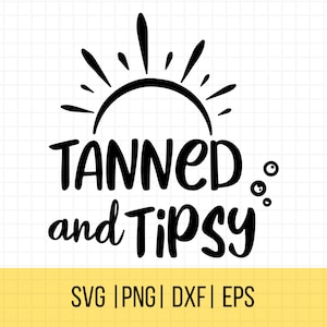 Tanned And Tipsy SVG, Funny Beach Quote, Summer Cut Files, Beach T Shirt, Summer Girl SVG
