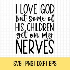 Eu amo a Deus, mas alguns de seus filhos me irritam SVG, Sassy Svg, Pessoas estúpidas Svg, Caneca de café Svg, Uso comercial