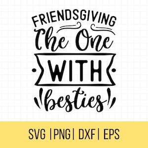 Fête de l'amitié 2022 SVG, SVG de Thanksgiving, Friendsgiving celui avec les meilleures amies chemise SVG, SVG de verre à vin, fichier de coupe, usage Commercial