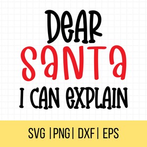 Funny Christmas SVG, Dear Santa I Can Explain SVG, kerstshirt Svg, kerstman shirt Svg, lieve kerstman SVG, commercieel gebruik