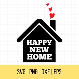 Feliz nuevo hogar SVG, regalo de inauguración de la casa, nuevos refranes del hogar svg, signo de inicio svg, hogar familiar SVG, cita familiar, archivo de corte svg
